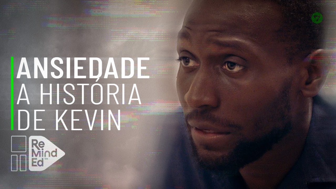 ANSIEDADE -  A HISTÓRIA DE KEVIN | REMINDED