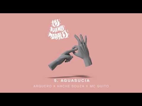 Los Buenos Modales - 5. Aguasucia con Arquero x Hache Souza x MC Quito