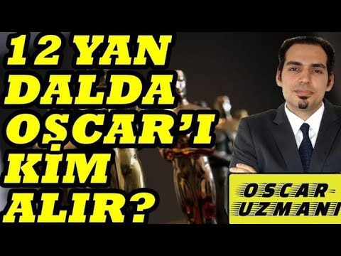 12 YAN DALDA OSCAR'I KİM ALIR?