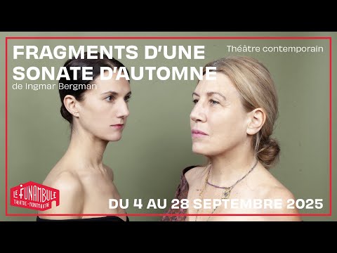 FRAGMENTS D'UNE SONATE D'AUTOMNE
d’après Ingmar Bergman
à partir de 14 ans