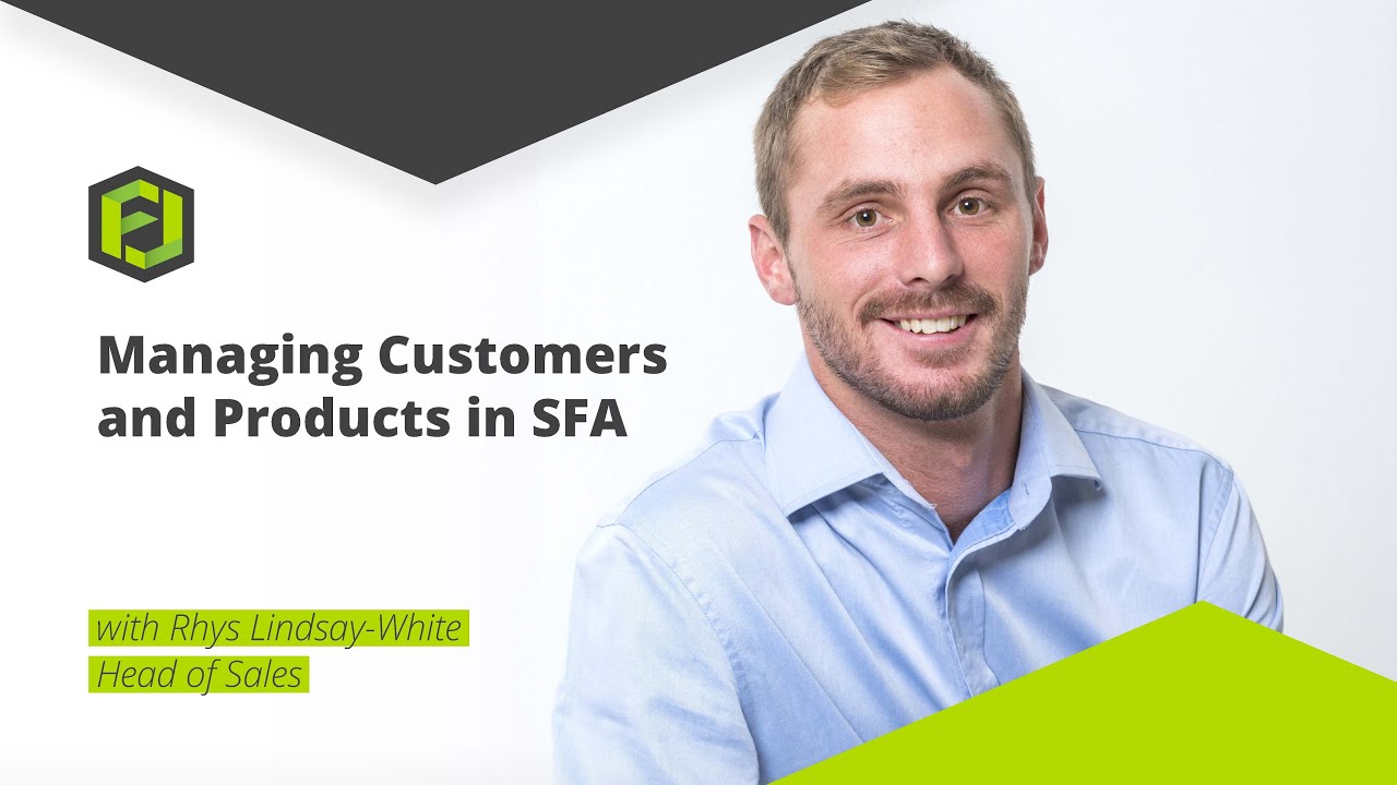 Managing Customers and Products in SFA