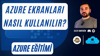Azure Ekranları Nasıl Kullanılır?