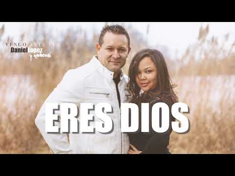 Daniel Lopez & Nohemi - Eres Dios - Topic