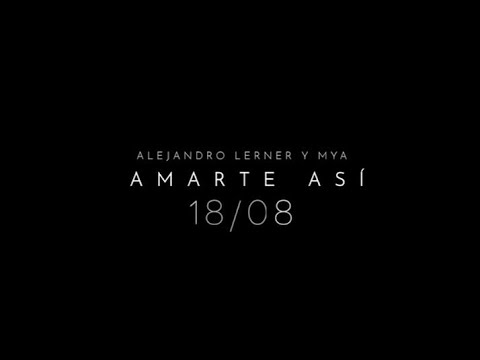 Alejandro Lerner Y MYA - Amarte Asi (teaser) 18/08