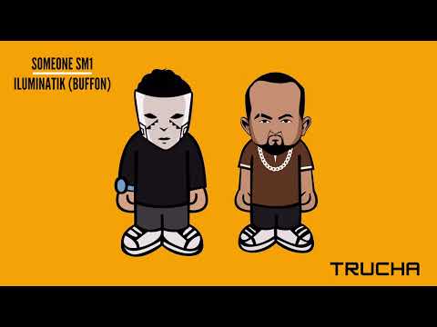 Someone SM1 FT. ILUMINATIK (BUFFON) - TRUCHA 🚨