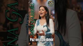 Ana Gabriel - Paz en Este Amor🕊️ ¡UNA CANCIÓN LLENA DE SENTIMIENTO! | #music607080