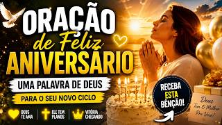Oração de Feliz Aniversário ✨ Receba louvor  de Bênçãos, Paz e Vitória de Deus