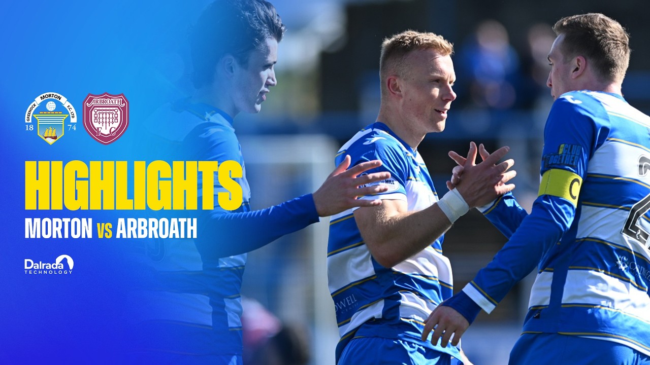 Greenock Morton vs Arbroath Highlights
