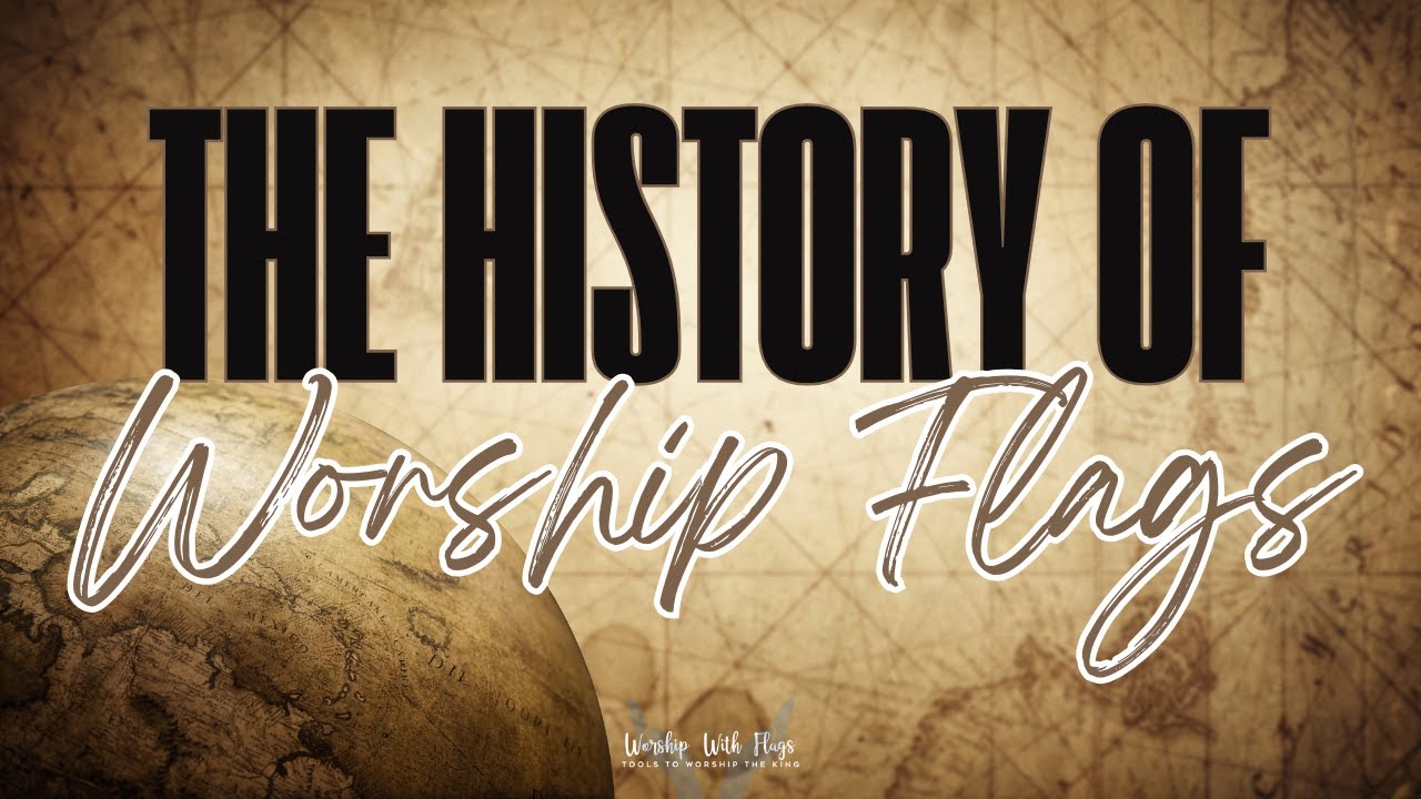 The History of Worship Flags: Raising Banners for God’s Glory