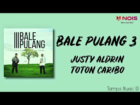Bale Pulang 3 - Justy Aldrin Ft. Toton Caribo (Lirik Lagu) ~ Cincin so mo malingkar, siap beta kele.