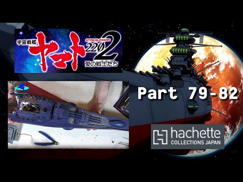 Hachette JP Space Battleship Yamato Part 79 - 82 - Wings, Defensive Cannons and Fuselage Extension!