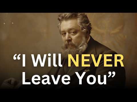 Jesus said, "I Will Never Leave You" - Charles Spurgeon Devotional - "Morning and Evening"