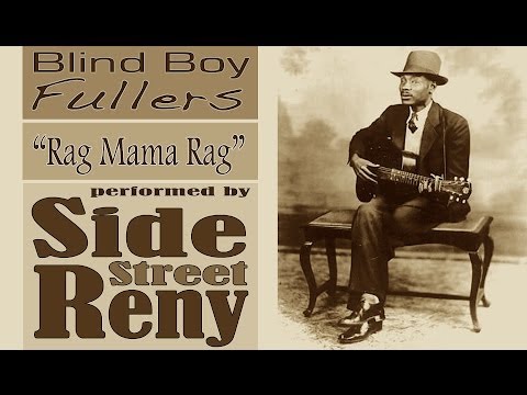 Rag Mama Rag (Blind Boy Fuller) - Sidestreet Reny