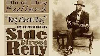 Rag Mama Rag (Blind Boy Fuller) - Sidestreet Reny