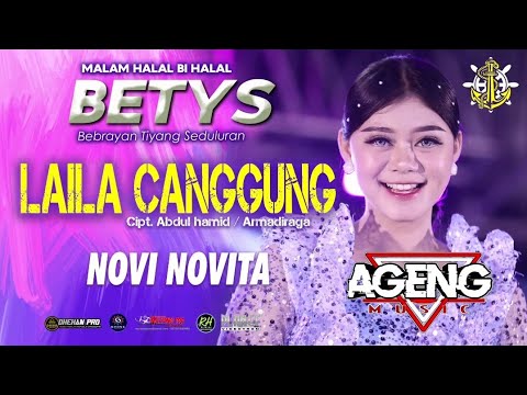 LAILA CANGGUNG - NOVI NOVITA - AGENG MUSIC  - LIVE BETYS WONOKERTO PEKALONGAN 2025