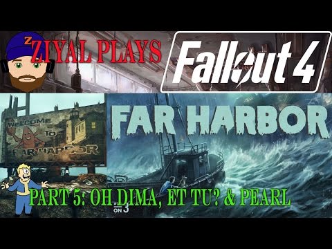 Fallout 4 - Far Harbor DLC– Let’s Play Part 5 Oh, Dima Et Tu? & Pearl!