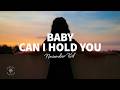 NOVEMBER KID - Baby Can I Hold You (Lyrics)
