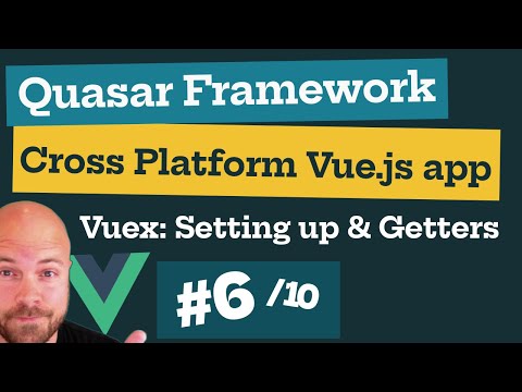 Quasar Framework: Vue.js Cross Platform App (6/10): Vuex - State Management - Setting up & Getters