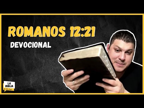 Romanos 12:21 DEVOCIONAL DIARIO