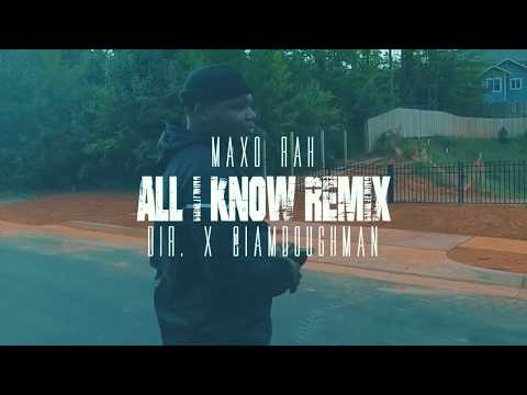 MAXO RAH - ALL I KNOW (REMIX) DIR. X @IAMDOUGHMAN