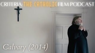 Crucifixion of a Parish Priest: Calvary (2014) | Criteria: The Catholic Film Podcast video