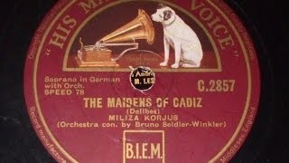 &quot;The Maidens of Cadiz&quot; (Delibes) sung by  Militza Korjus HMV C 2857