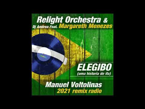Relight Orchestra & Dj Andrea feat. Margareth Menezes "Elegibo" Manuel Voltolinas 2021 remix
