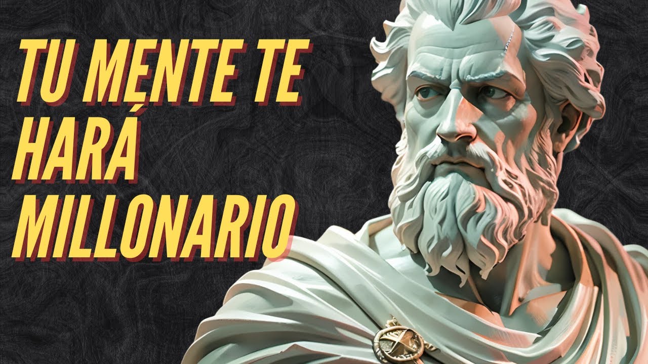LA FILOSOFIA MILLONARIA: TU MENTALIDAD DE PONER TE HARÁ MILLONARIO | ESTOICISMO