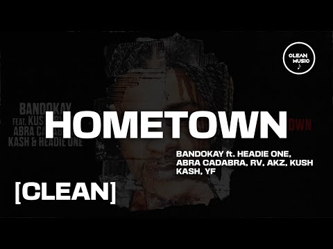 [CLEAN] Bandokay feat Headie One, Abra Cadabra, RV, Akz, Kush, Kash & YF - Hometown