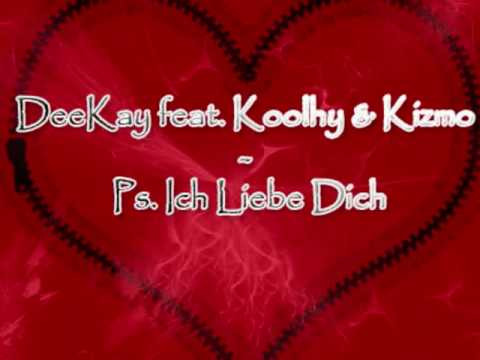 DeeKay feat Koolhy & Kizmo - Ps. Ich Liebe Dich