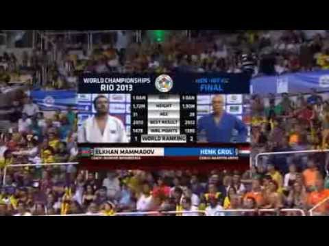 ELKHAN MAMMADOV (AZE) - HENK GROL(NED)  WORLD RIO/Final/2013