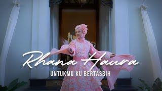 Download lagu Rhana Haura Untukmu Ku Bertasbih... mp3