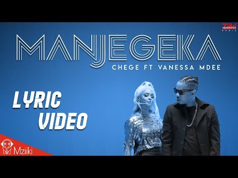 Chege Ft Vanessa Mdee - Manjegeka With Lyrics [SMS Skiza 6082004 to 811] | Ziiki Media