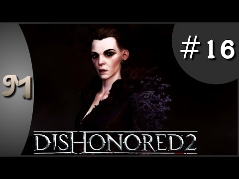 Dishonored 2 Gameplay Deutsch Oh Delailah Let's Play Dishonored 2 Deutsch Gameplay  Part 16