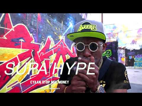 Supa Hype Cyaan Stop Mek Money [Shot by @ForeignFlexTv ]