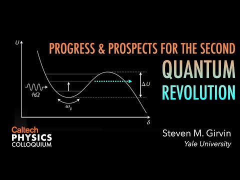 Progress and Prospects for the Second Quantum Revolution - Steven M. Girvin - 10/21/21