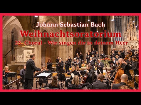 Bach: "Wir singen dir in deinem Heer" – Choral Nr. 23 aus dem Weihnachtsoratorium