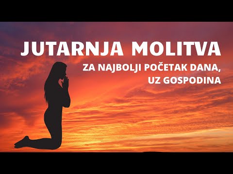 JUTARNJA MOLITVA: Nakon buđenja za svako jutro