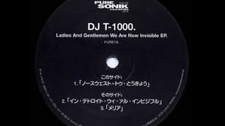 DJ T-1000 - 「イン • デトロイト • ウイ • アル • インビジブル」