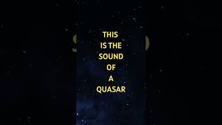 🌌 The scary sounds of space: Quasar! 🌌