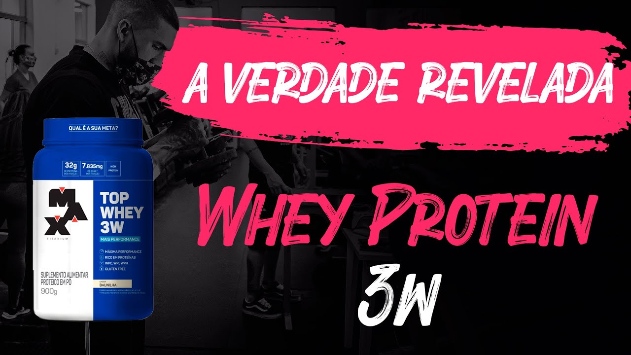 Whey Protein 3W: Vale a Pena Bom Custo-Benefício Dúvidas Respondidas!