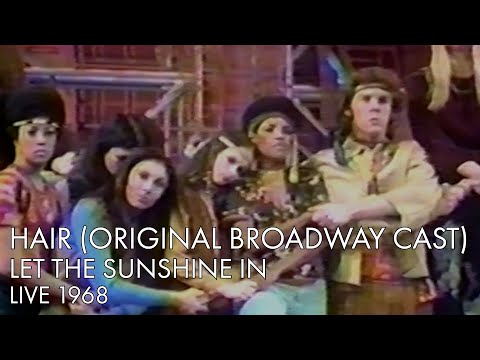 "Hair" Original Broadway Cast | Let The Sunshine In | Live 1968