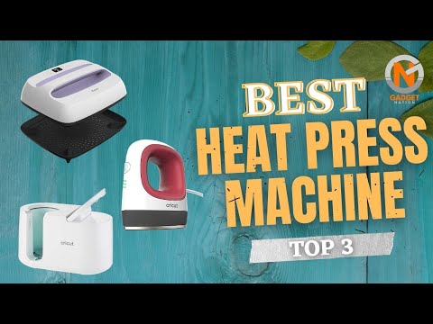 Best Heat Press Machine 2022