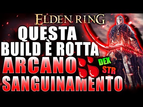 Questa Build È ROTTA! - ARCANO SANGUINAMENTO | STR-DEX | Elden Ring
