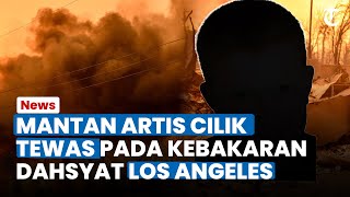 Kabar Duka! Artis Cilik Jadi Korban Tewas Kebakaran Hebat Los Angeles, Sang Ibu Ungkap Kisah Pilu
