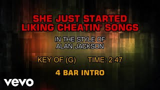 Alan Jackson - She Just Started Liking Cheatin&#39; Songs (Karaoke)