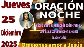 Oración de la noche de hoy jueves 25 de diciembre de 2025 -Isaías 9:6 