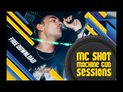 MC SHOT # MACHINE GUN SESSIONS (Free Download)