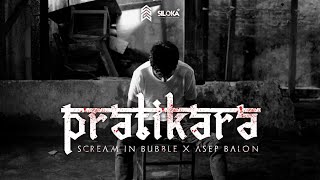 Download lagu Pratīkāra प्रतीकार - Scream In Bubble X Asep Balon mp3