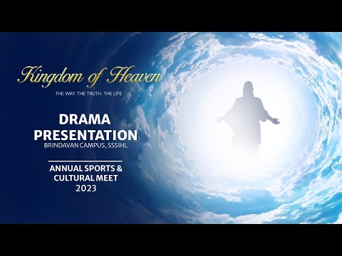 Kingdom of Heaven - Drama by Students of SSSIHL, Brindavan Campus | Jan 14, 2023 - Evening